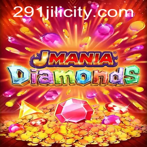 Discover the Exciting World of JManiaDiamonds with 291JILI